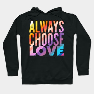 Always Choose Love Hoodie